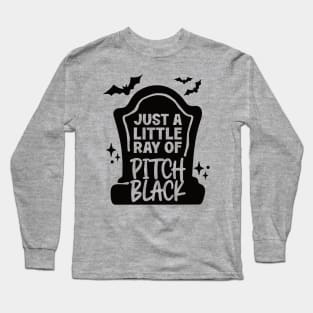 Just a little ray of pitch black Long Sleeve T-Shirt